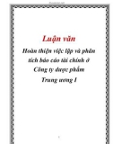 Luận văn: Hoàn thiện việc lập và phân tích báo cáo tài chính ở Công ty dược phẩm Trung ương I