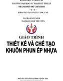 Giáo trình Thiết kế và chế tạo khuôn phun ép nhựa - TS Phạm Sơn Minh