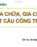 Bài giảng Sửa chữa, gia cố kết cấu công trình: Chương 1 - TS. Vũ Hoàng Hiệp