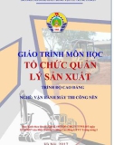 Giáo trình Tổ chức và quản lý sản xuất (Nghề Vận hành máy thi công nền - Trình độ Cao đẳng) - CĐ GTVT Trung ương I