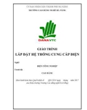 Giáo trình Lắp đặt hệ thống cung cấp điện (Nghề: Điện công nghiệp - Cao đẳng) - Trường CĐ nghề Đà Nẵng