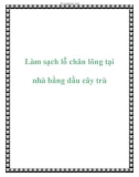 Làm sạch lỗ chân lông tại nhà bằng dầu cây trà