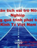 Thuyết trình nhóm Phân tích vai trò nông nghiệp trong quá trình phát triển kinh tế Việt Nam