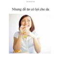 Nhưng đồ ăn có lợi cho da