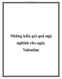 Những kiểu gói quà ngộ nghĩnh cho ngày Valentine