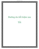 Dưỡng da tiết kiệm sau Tết