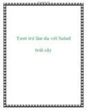 Tươi trẻ làn da với Salad trái cây