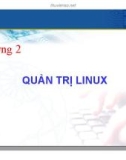 Bài giảng Hệ điều hành Unix - Chương 2: Quản trị Linux