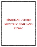 ĐÌNH BẢNG VÀ VẺ ĐẸP KIẾN TRÚC ĐÌNH LÀNG XỨ BẮC