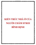 KIẾN TRÚC NHÀ Ở CỦA NGƯỜI CHĂM H'ROI BÌNH ĐỊNH