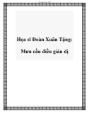 Họa sĩ Đoàn Xuân Tặng: Mưu cầu điều giản dị