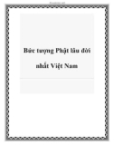 Bức tượng Phật lâu đời nhất Việt Nam