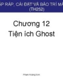 Bài giảng Lắp ráp, cài đặt và bảo trì máy tính: Chương 12 - Phạm Hoàng Sơn