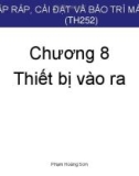 Bài giảng Lắp ráp, cài đặt và bảo trì máy tính: Chương 8 - Phạm Hoàng Sơn