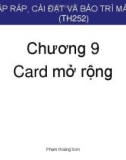 Bài giảng Lắp ráp, cài đặt và bảo trì máy tính: Chương 9 - Phạm Hoàng Sơn