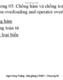 Bài giảng Lập trình hướng đối tượng (Object-Oriented Programming) - Chương 5: Chồng hàm và chồng toán tử (function overloading and operator overloading)