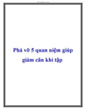 Phá vỡ 5 quan niệm giúp giảm cân khi tập