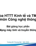 Bài giảng Mạng máy tính và truyền thông - Chương 1: Tổng quan về mạng máy tính