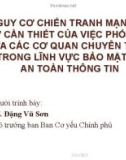 Bài giảng Nguy cơ chiến tranh mạng và sự cần thiết của việc phối hợp giữa các cơ quan chuyên trách trong lĩnh vực bảo mật và an toàn thông tin - TS. Đặng Vũ Sơn