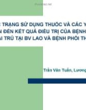 Bài giảng Thực trạng sử dụng thuốc và các yếu tố liên quan đến kết quả điều trị của bệnh nhân lao ngoại trú tại BV Lao và Bệnh phổi Thái Nguyên