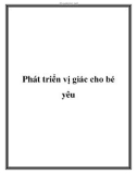 Phát triển vị giác cho bé yêu