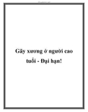 Gãy xương ở người cao tuổi - Đại hạn