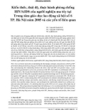 Kiến thức thái độ thực hành phòng chống HIV của người nghiện ma túy tại Trung tâm giáo dục lao động xã hội số 6 TP. Hà Nội năm 2005 và các yếu tố liên quan