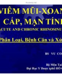 Bài giảng Viêm mũi xoang cấp, mạn tính - Vũ Công Trực