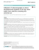 Utilization of ultrasonography to detect developmental dysplasia of the hip: When reality turns selective screening into universal use