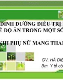 Bài giảng Dinh dưỡng điều trị và chế độ ăn trong một số bệnh khi phụ nữ mang thai - Hà Diệu Linh