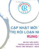 Bài giảng Cập nhật mới trong điều trị rối loạn nhịp chậm và rung nhĩ - BS.CKII. Kiều Ngọc Dũng