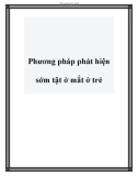 Phương pháp phát hiện sớm tật ở mắt ở trẻ