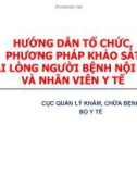 Bài giảng Hướng dẫn tổ chức, phương pháp khảo sát hài lòng người bệnh nội trú và nhân viên y tế