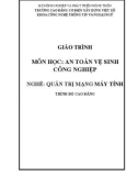 Giáo trình An toàn vệ sinh công nghiệp (Nghề: Quản trị mạng máy tính - Cao đẳng) - Trường Cao đẳng Cơ điện Xây dựng Việt Xô