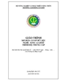 Giáo trình Cơ sở dữ liệu (Nghề: Kỹ thuật sửa chữa và lắp ráp máy tính - Trung cấp) - Trường Cao đẳng Cơ giới (2022)