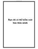 Bạn chỉ có thể kiểm soát bản thân mình