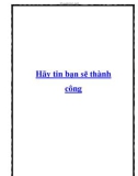 Hãy tin bạn sẽ thành công