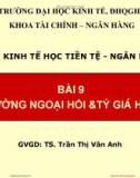 Bài giảng Kinh tế học tiền tệ - Ngân hàng: Bài 9 - TS. Trần Thị Vân Anh