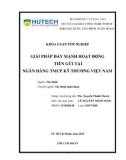 Khoá luận tốt nghiệp: Giải pháp đẩy mạnh hoạt động tiền gửi tại Ngân hàng TMCP Kỹ thương Việt Nam