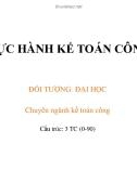 Bài giảng Thực hành kế toán công