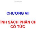 CHƯƠNG VII CHÍNH SÁCH PHÂN CHIA CỔ TỨC