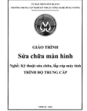 Giáo trình Sửa chữa màn hình (Nghề: Kỹ thuật sửa chữa, lắp ráp máy tính) - Trường TCN Kỹ thuật công nghệ Hùng Vương