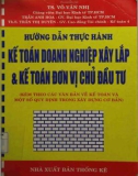 hướng dẫn thực hành kế toán doanh nghiệp xây lắp và kế toán đơn vị chủ đầu tư: phần 1