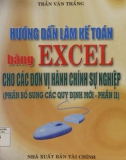 hướng dẫn làm kế toán bằng excel cho các đơn vị hành chính sự nghiệp (phần bổ sung các quy định mới - phần ii): phần 1