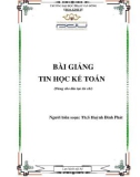 Bài giảng Tin học kế toán - ĐH Phạm Văn Đồng