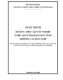 Giáo trình Thực tập tốt nghiệp (Nghề: Quản trị mạng máy tính - Trình độ: Cao đẳng nghề) - Trường CĐ Công nghiệp và Thương mại