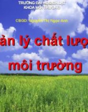 Bài giảng: Quản lý chất lượng môi trường (CBGD: Nguyễn Thị Ngọc Anh)