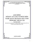 Giáo trình Xử lí sự cố phần mềm (Nghề: Quản trị mạng máy tính - Trình độ: Trung cấp) - Trường TCN Quang Trung