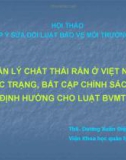 Hội thảo Quản lý chất thải rắn ở Việt Nam: Thực trạng, bất cập chính sách và một số định hướng cho luật BVMT sửa đổi