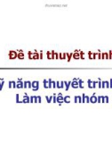 Kỹ năng thuyết trình và Làm việc nhóm